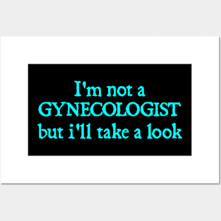 I'm not a GYNECOLOGIST, but i'll take a look Posters and Art